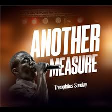 Another Measure – Theophilus Sunday