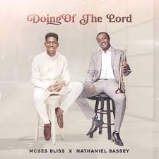 Moses Bliss – Doing Of The Lord ft. Nathaniel Bassey