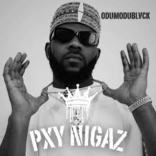 Psy Nigaz – ODUMODUBLVCK