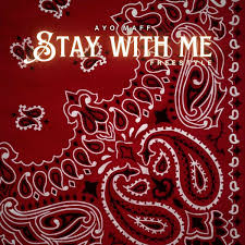 Stay With Me (Freestyle) – Ayo Maff