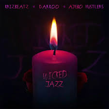 Krizbeatz – Wicked Jazz ft. Darkoo & Ajebo Hustlers