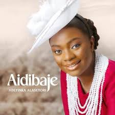 Aidibaje – Adeyinka Alaseyori