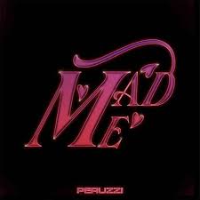 Mad Me – Peruzzi