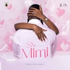 Si Mimi – Jux