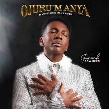 Ojurum Anya – Frank Edwards