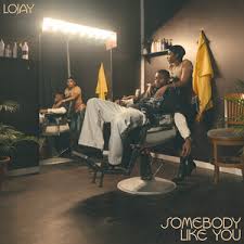 Somebody Like You – Lojay