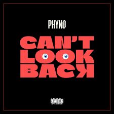 Can’t Look Back – Phyno