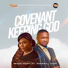 Grace Idowu – Convenant Keeping God ft. Godswill Oyor