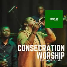 Consecration Worship – Pelumi Deborah