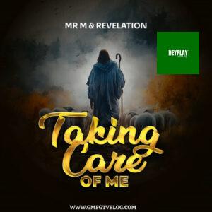 Taking Care Of Me – Mr M & Revelation