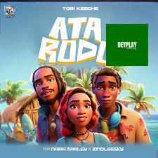 Tori Keeche – Ata Rodo ft. Naira Marley & Zinoleesky