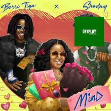 Berri-Tiga – Mind ft. Shoday