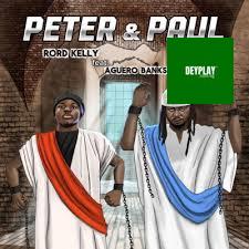 Rord Kelly – Peter & Paul ft. Aguero Banks
