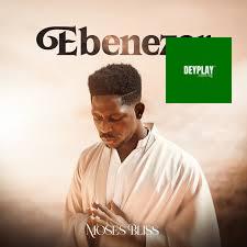 Ebenezer – Moses Bliss