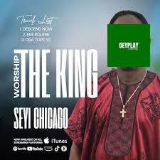 Worship The King – Seyi Chicago (EP)