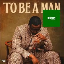 To Be A Man – Kizz Daniel
