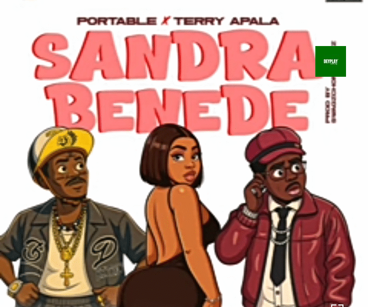 Portable – Sandra Benede ft. Terry Apala