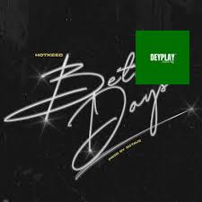 Better Days – Hotkeed