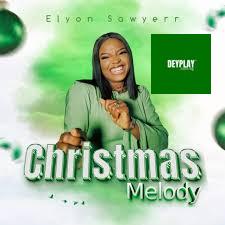 Christmas Melody – Elyon Sawyerr