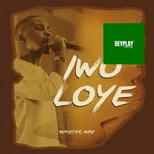 Iwo Loye – Minister Mike