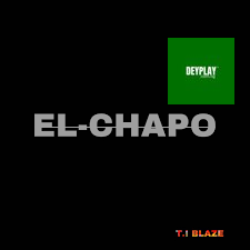 El-Chapo – TI Blaze (EP)