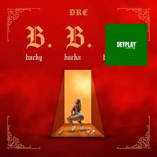 DRE – Backy, Backa & Benzolene