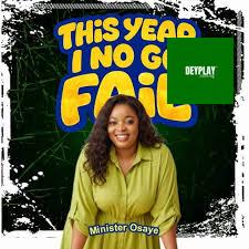 This Year I No Go Fail – Minister Osaye