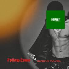 Follow Come – Emeka Pavel