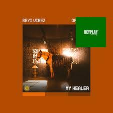 Seyi Vibez – My Healer ft. Omah Lay
