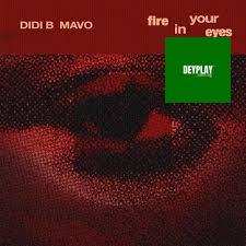 Didi B – Fire In Your Eyes ft. Mavo