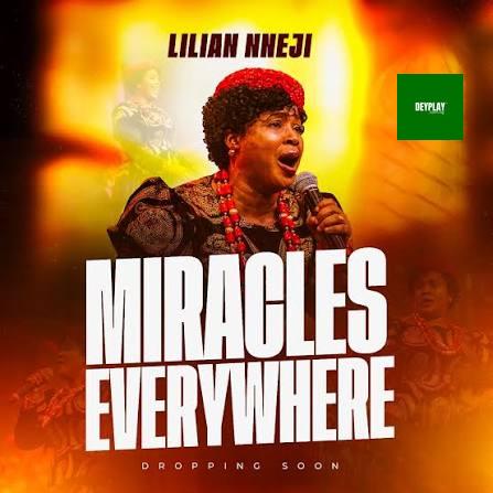Miracles Everywhere – Lilian Nneji