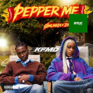 Kfmd – Pepper Me ft. Qing Madi & Zinoleesky