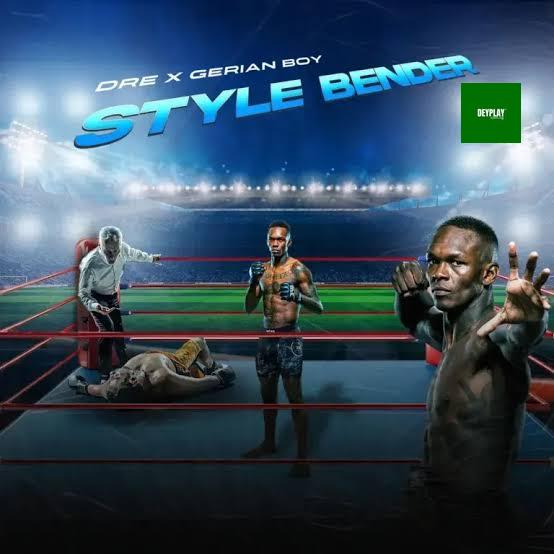 DRE – Stylebender ft. Gerian Boy