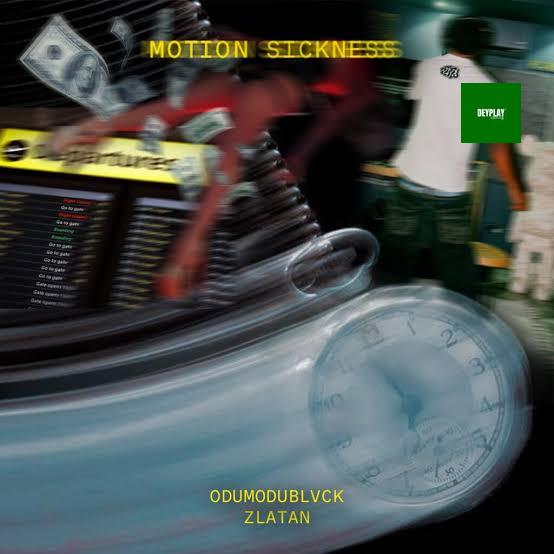 ODUMODUBLVCK – Motion Sickness ft. Zlatan