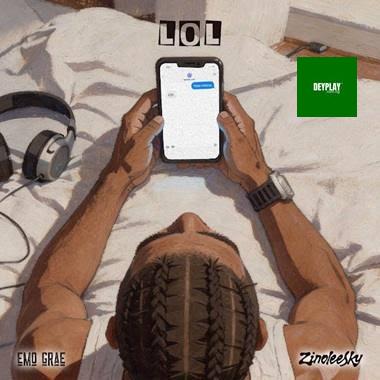 Emo Grae – LOL ft. Zinoleesky