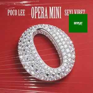 Poco Lee – OPERA MINI ft. Seyi Vibez